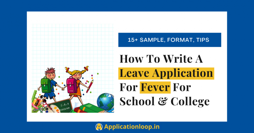 leave application for fever for school & COLLEGE