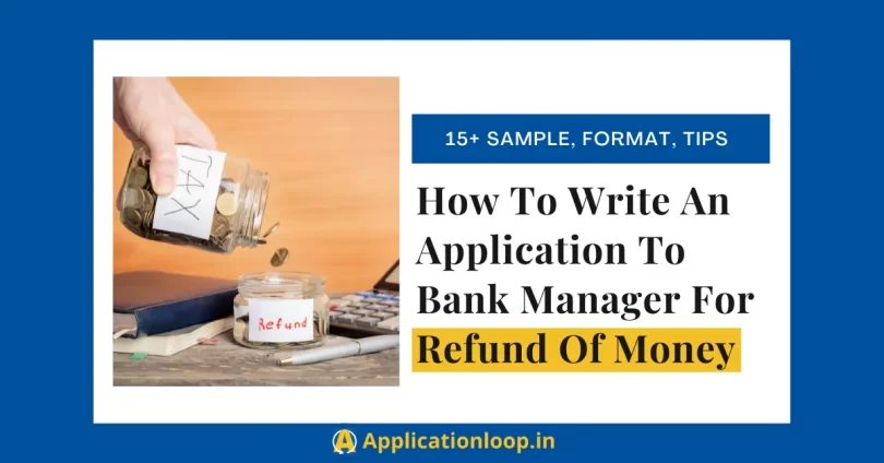 Application to bank manager for refund of money